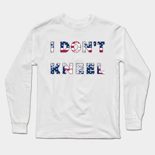 i don't kneel usa flag Long Sleeve T-Shirt